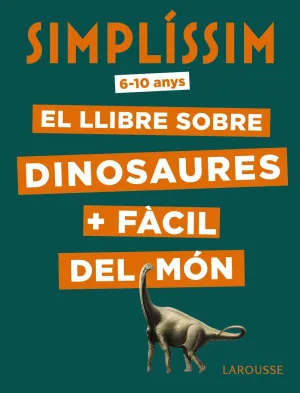 Simplissim. El Llibre Sobre Dinosaures + Facil del