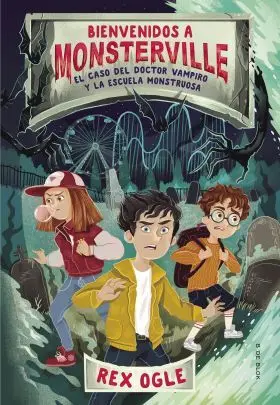 El Caso del Doctor Vampiro y la Escuela Monstruosa (Bienvenidos a
