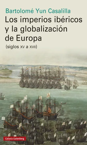 Los Imperios Ibéricos y la Globalización de Europa