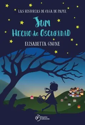 Jum Hecho de Oscuridad. Las Historias de Olga de Papel