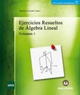 Ejercicios Resueltos de Algebra Lineal, Volumen I