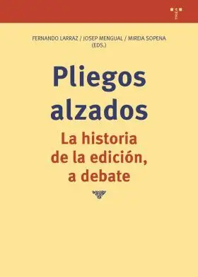 Pliegos Alzados. La Historia de la Edición, a Debate