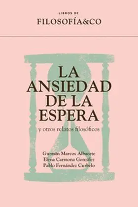 Ansiedad de la Espera y Otros Relatos Filosóficos, la