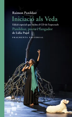Iniciació Als Veda. Edició Especial que Inclou el Cd de LEspectacle «Panikkar,