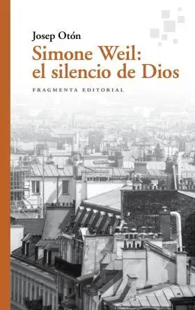 Simone Weil: el Silencio de Dios