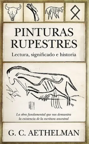 Pinturas Rupestres. Lectura, Significado e Histori