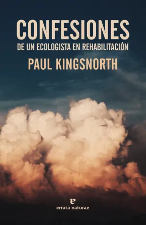 Confesiones de un Ecologista en Rehabilitacion