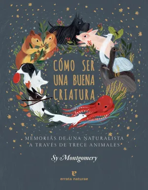 Como Ser una Buena Criatura