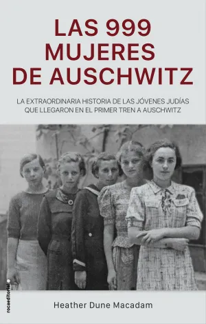 999 Mujeres de Auschwitz, las