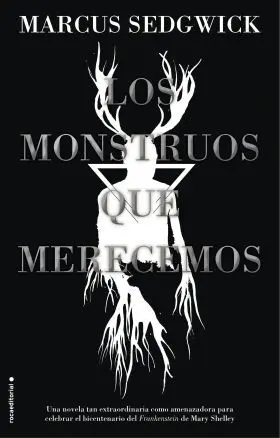 Los Monstruos que Merecemos