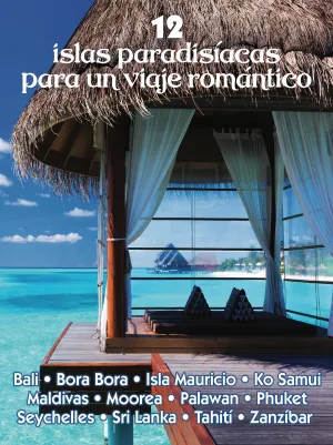Islas Paradisiacas para un Viaje Romantico
