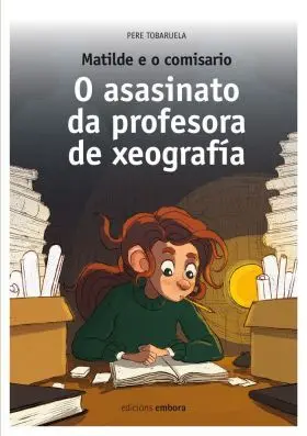 O Asasinato Da Profesora de Xeografia- Matilde e o