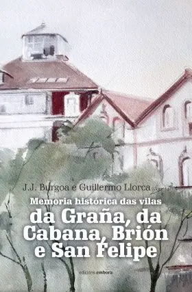 Memoria Histórica Das Vilas Da Graña, Da Cabana, Brión e San Felipe