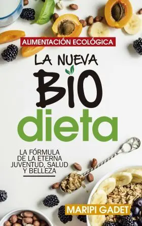 Alimentacion Ecologica: la Nueva Biodieta