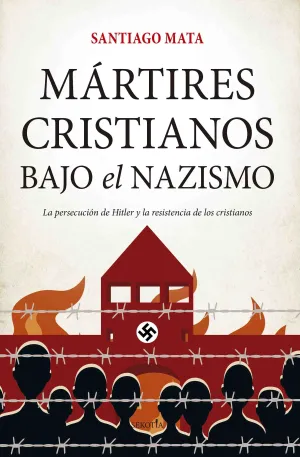 Martires Cristianos Bajo el Nazismo