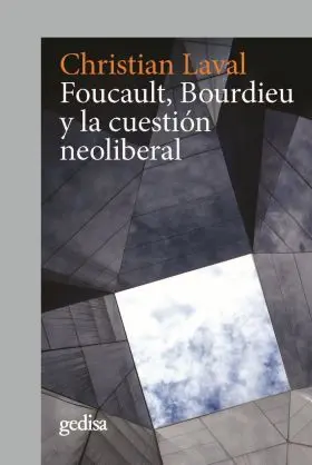 Foucault, Bourdieu y la Cuestion Neoliberal