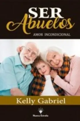 Ser Abuelos. Amor Incondicional