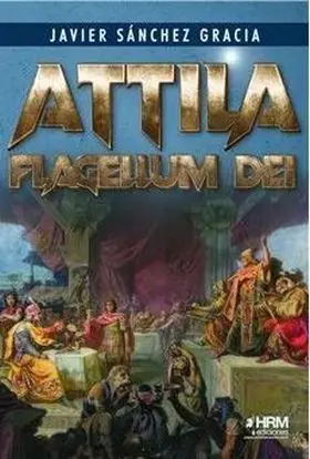 Attila. Flagellum Dei