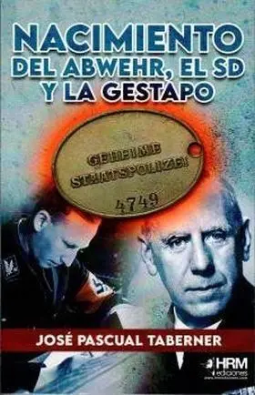 Nacimiento del Abwehr el Sd y la Gestapo