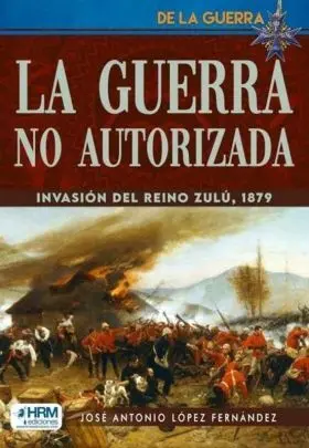 Guerra no Autorizada, la