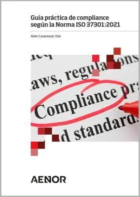 Guía Práctica de Compliance Según la Norma Iso 37301:2021