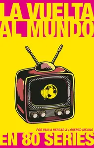 La Vuelta Al Mundo en 80 Series