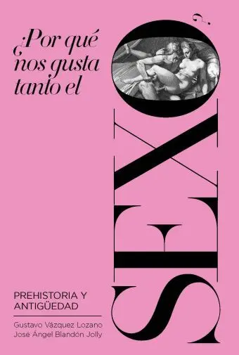 ¿Por que nos Gusta Tanto el Sexo?