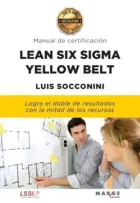 Lean Six Sigma Yellow Belt. Manual de Certificación