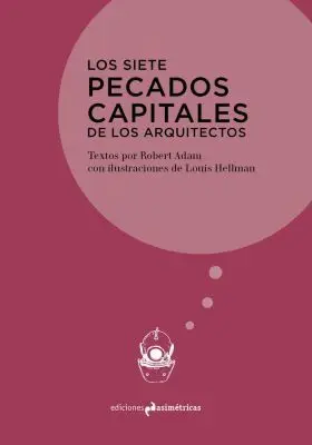 Los Siete Pecados Capitales de los Arquitectos