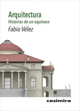 Arquitectura: Historias de un Equivoco