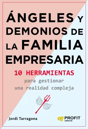 Angeles y Demonios de la Familia en la Empresa