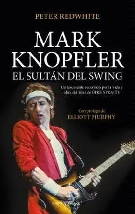 Mark Knopfler, el Sultan del Swing