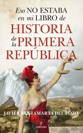 Eso no Estaba en mi Libro de la Primera República