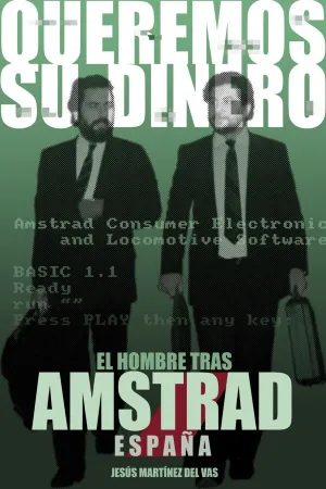 Queremos Su Dinero. El Hombre Tras Amstrad España
