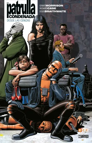 Biblioteca Grant Morrison  la Patrulla Condenada Vol. 01: Desde las Cenizas
