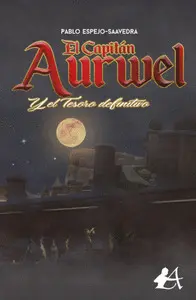El Capitan Aurwel y el Tesoro Definitivo