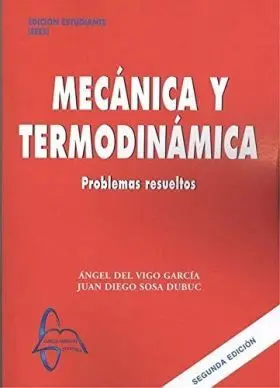 Mecanica y Termodinamica Problemas Resueltos