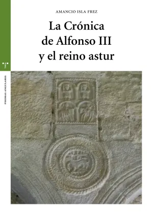 La Crónica de Alfonso Iii y el Reino Astur