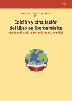 Edición y Circulación del Libro en Iberoamérica Desde el Final de la Segunda Gue