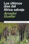 Los Ultimos Dias del África Salvaje