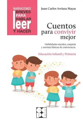 Cuentos para Convivir Mejor. Habilidades Sociales, Empatía y Norm