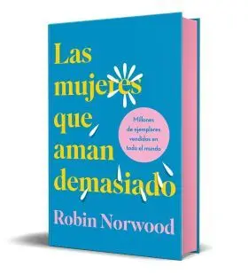 Las Mujeres que Aman Demasiado (Edición de Lujo)