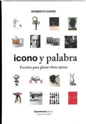 Icono y Palabra - Escritos para Glosar Obras Ajenas