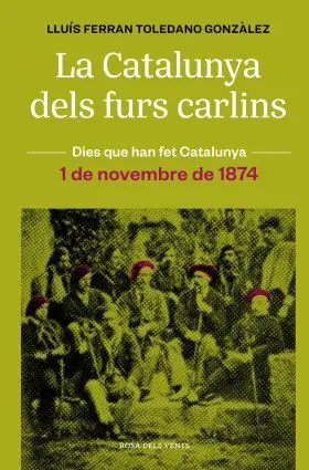 La Catalunya Dels Furs Carlins (1 de Novembre de 1874)