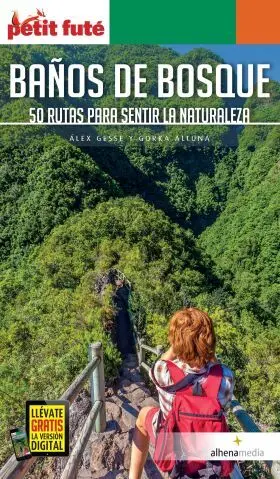 Baños de Bosque. 50 Rutas para Sentir la Naturalez