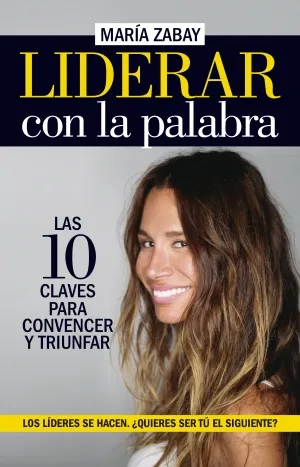 Liderar con la Palabra. Las Diez Claves para Conve