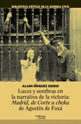 Luces y Sombras en la Narrativa de la Victoria: Madrid, de Corte a Cheka de Agus
