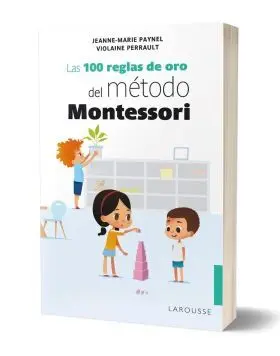Las 100 Reglas de Oro del Metodo Montessori