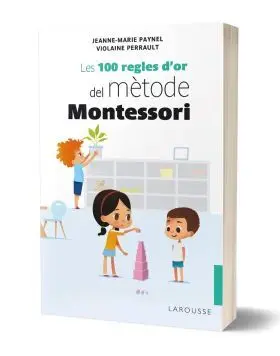 Les 100 Regles D Or del Metode Montessori