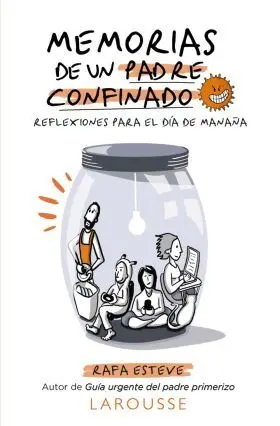 Memorias de un Padre Confinado. Reflexiones para e